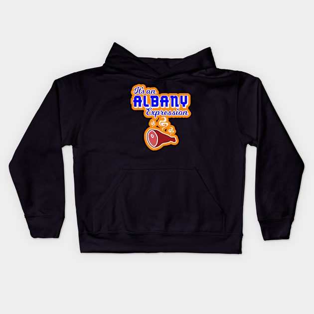 Funny Parody T shirt Animation "It's an Albany Expression" Kids Hoodie by focodesigns